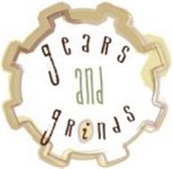GEARS AND GRINDS