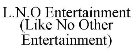 L.N.O ENTERTAINMENT (LIKE NO OTHER ENTERTAINMENT)