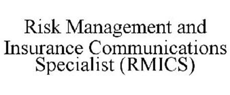 RISK MANAGEMENT AND INSURANCE COMMUNICATIONS SPECIALIST (RMICS)