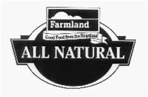 FARMLAND GOOD FOOD FROM THE HEARTLAND ALL NATURAL