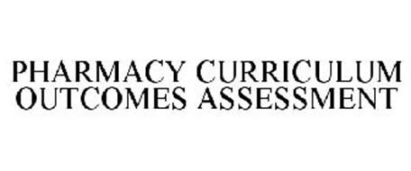 PHARMACY CURRICULUM OUTCOMES ASSESSMENT