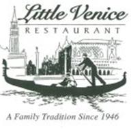 LITTLE VENICE RESTAURANT A FAMILY TRADITION SINCE 1946