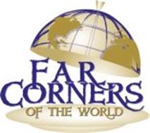 FAR CORNERS OF THE WORLD