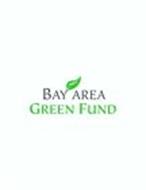 BAY AREA GREEN FUND