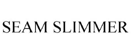 SEAM SLIMMER