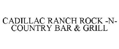 CADILLAC RANCH ROCK -N- COUNTRY BAR & GRILL