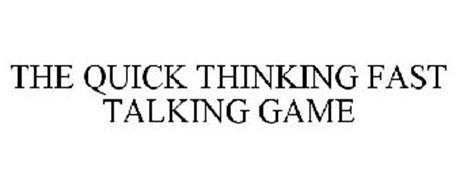 THE QUICK THINKING FAST TALKING GAME