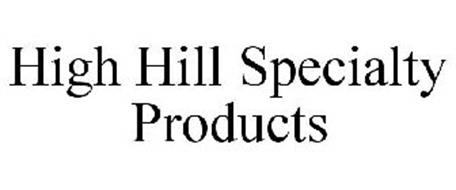 HIGH HILL SPECIALTY PRODUCTS