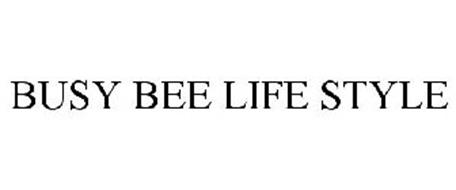 BUSY BEE LIFE STYLE