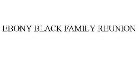 EBONY BLACK FAMILY REUNION