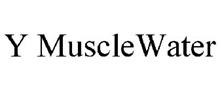 Y MUSCLEWATER