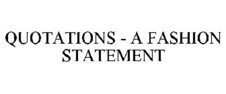 QUOTATIONS - A FASHION STATEMENT