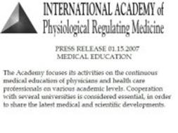 INTERNATIONAL ACADEMY OF PHYSIOLOGICAL REGULATING MEDICINE