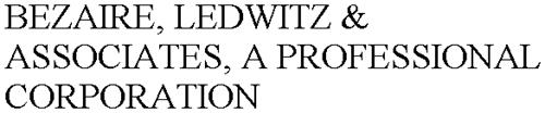 BEZAIRE, LEDWITZ & ASSOCIATES, A PROFESSIONAL CORPORATION