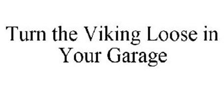 TURN THE VIKING LOOSE IN YOUR GARAGE