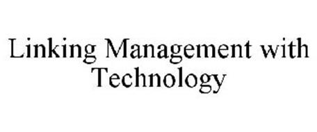 LINKING MANAGEMENT WITH TECHNOLOGY