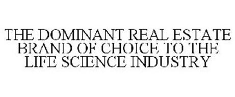 THE DOMINANT REAL ESTATE BRAND OF CHOICE TO THE LIFE SCIENCE INDUSTRY