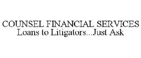 COUNSEL FINANCIAL SERVICES LOANS TO LITIGATORS...JUST ASK