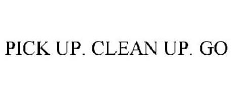 PICK UP. CLEAN UP. GO