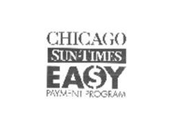 CHICAGO SUN-TIMES EASY PAYMENT PROGRAM