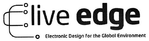 LIVE EDGE ELECTRONIC DESIGN FOR THE GLOBAL ENVIRONMENT