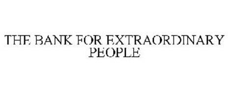 THE BANK FOR EXTRAORDINARY PEOPLE