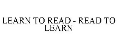 LEARN TO READ - READ TO LEARN