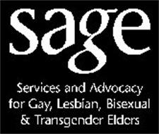 SAGE SERVICES AND ADVOCACY FOR GAY, LESBIAN, BISEXUAL & TRANSGENDER ELDERS