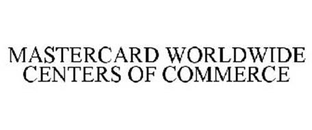 MASTERCARD WORLDWIDE CENTERS OF COMMERCE