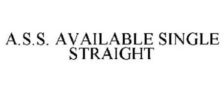 A.S.S. AVAILABLE SINGLE STRAIGHT