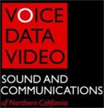 VOICE DATA VIDEO SOUND AND COMMUNICATIONS OF NORTHERN CALIFORNIA
