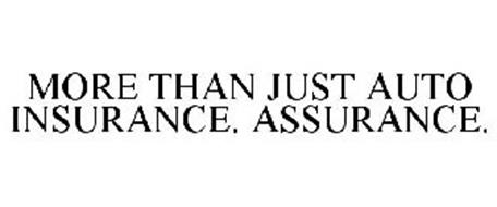 MORE THAN JUST AUTO INSURANCE. ASSURANCE.