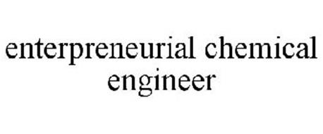 ENTERPRENEURIAL CHEMICAL ENGINEER