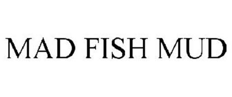 MAD FISH MUD