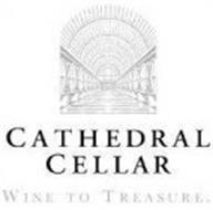 CATHEDRAL CELLAR WINE TO TREASURE