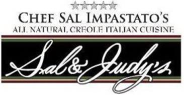 CHEF SAL IMPASTATO'S ALL NATURAL CREOLE ITALIAN CUISINE SAL & JUDY'S