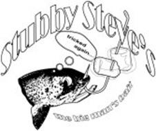 STUBBY STEVE'S TRICKED AGAIN... THE BIG MAN'S BAIT
