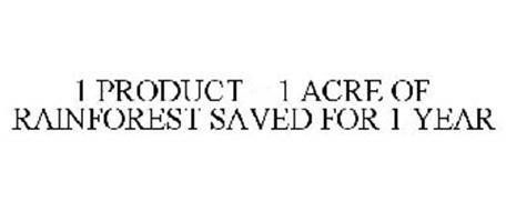 1 PRODUCT = 1 ACRE OF RAINFOREST SAVED FOR 1 YEAR