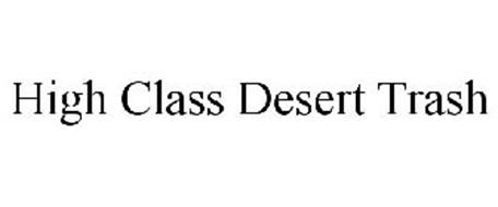 HIGH CLASS DESERT TRASH
