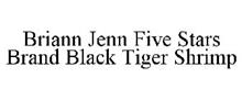 BRIANN JENN FIVE STARS BRAND BLACK TIGER SHRIMP
