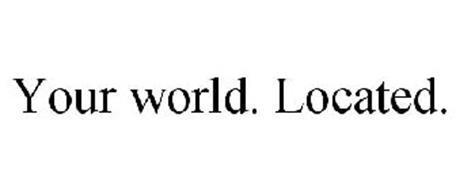 YOUR WORLD. LOCATED.