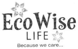 ECOWISE LIFE BECAUSE WE CARE...