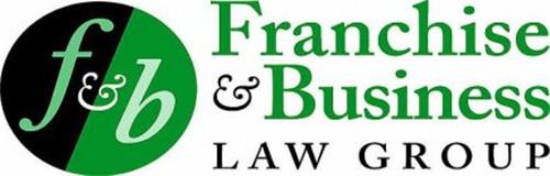 FRANCHISE & BUSINESS LAW GROUP F & B