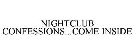 NIGHTCLUB CONFESSIONS COME INSIDE