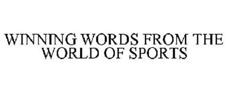 WINNING WORDS FROM THE WORLD OF SPORTS