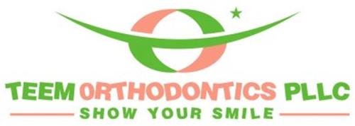O TEEM ORTHODONTICS PLLC, SHOW YOUR SMILE