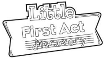 LITTLE FIRST ACT DISCOVERY