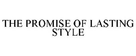 THE PROMISE OF LASTING STYLE