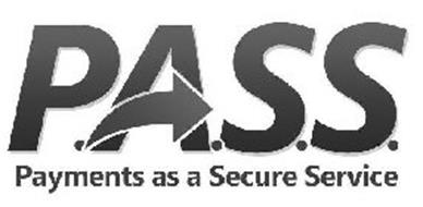 P.A.S.S. PAYMENTS AS A SECURE SERVICE