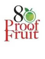 80 PROOF FRUIT